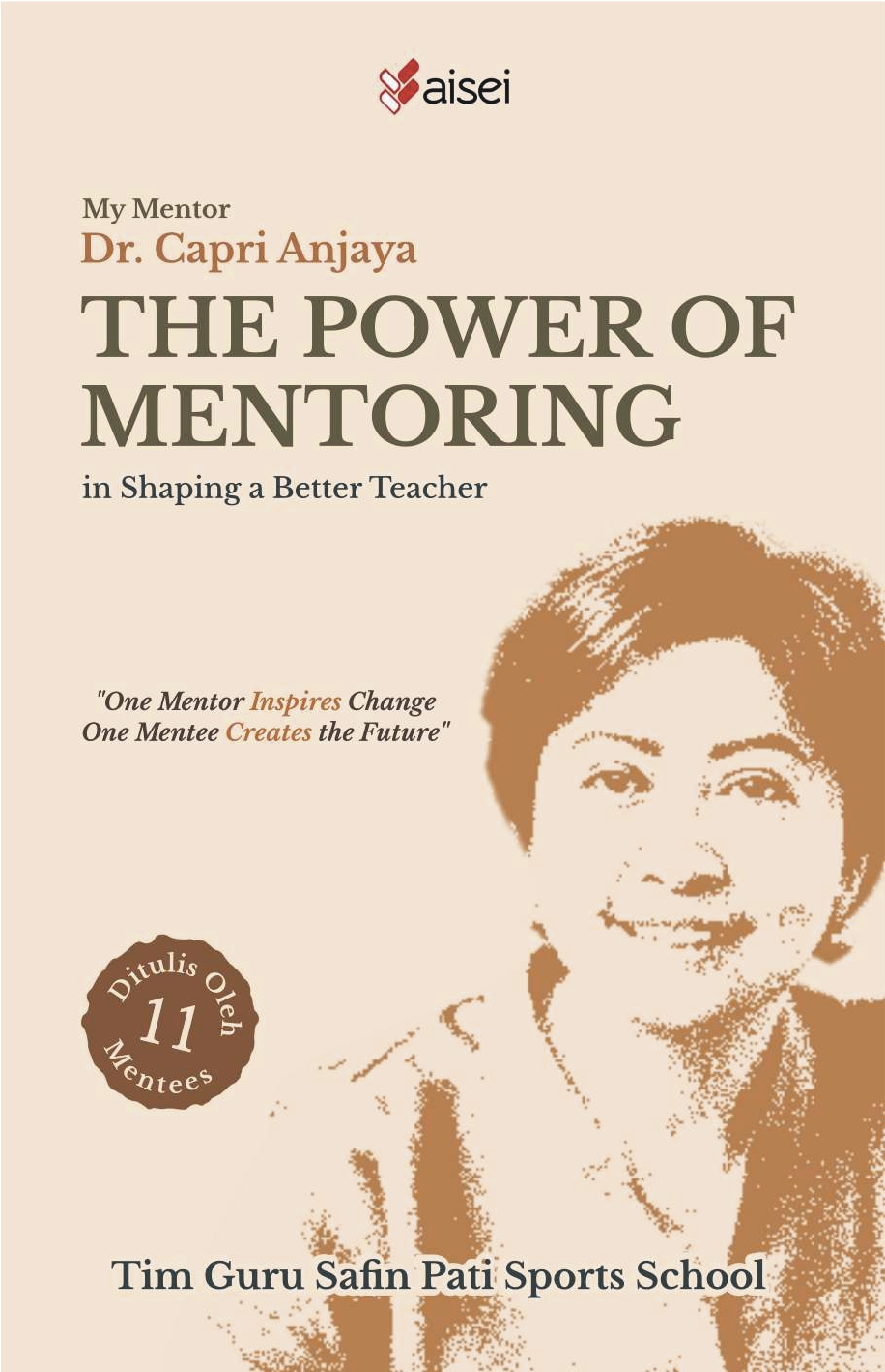 My Mentor: Dr. Capri Anjaya, The Power of Mentoring in Shaping a Better Teacher